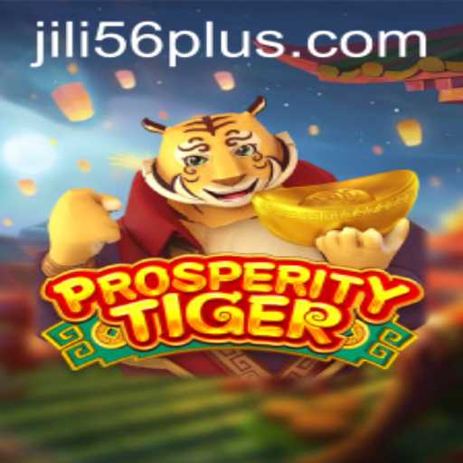 Unveiling ProsperityTiger: A Comprehensive Guide to Gameplay with JiLi56